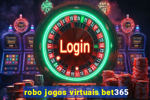 robo jogos virtuais bet365